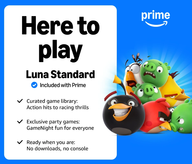Amazon Luna Standard. Here to play. Included with Prime.